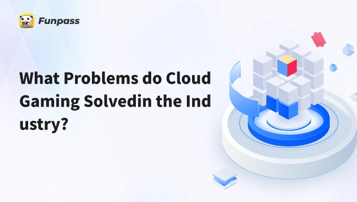 What Problems Does Cloud Gaming Solve In The Industry BaixZZ