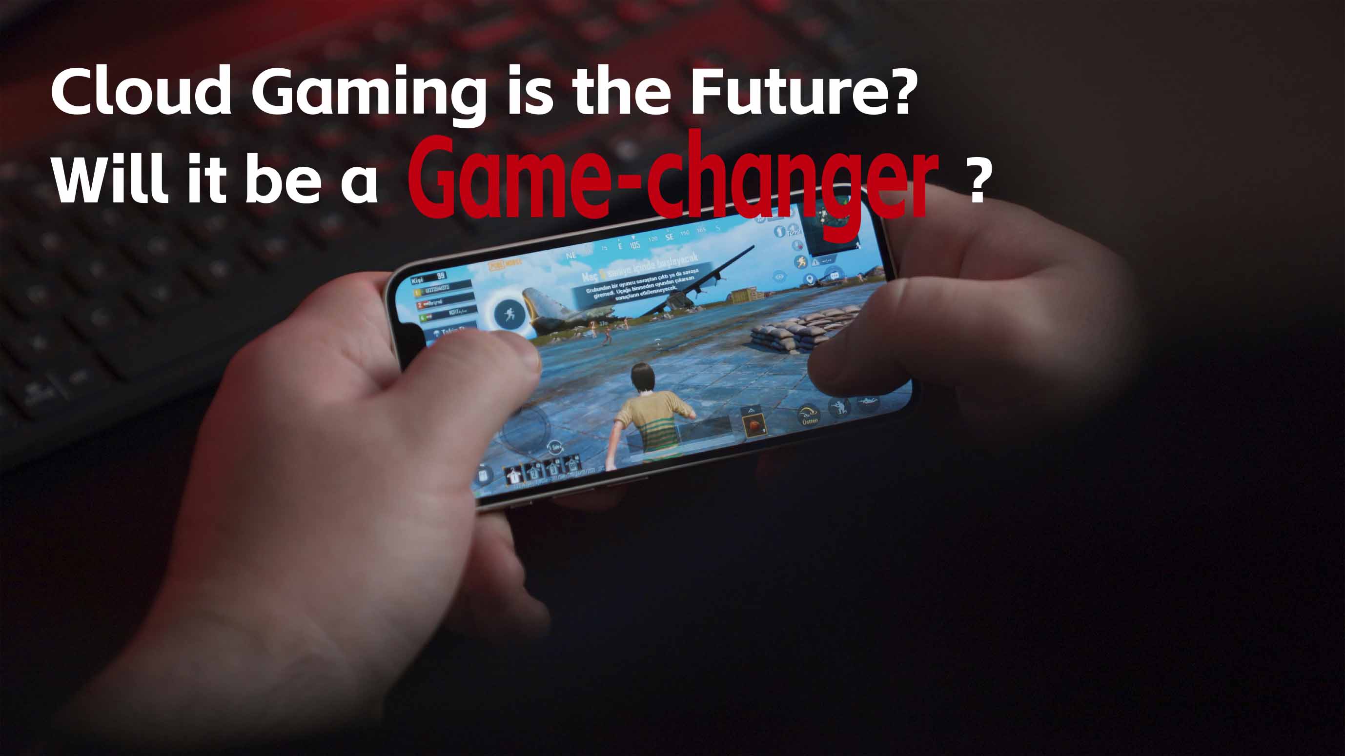 Cloud Gaming Is The Future Will It Be A Game Changer AkR4n8