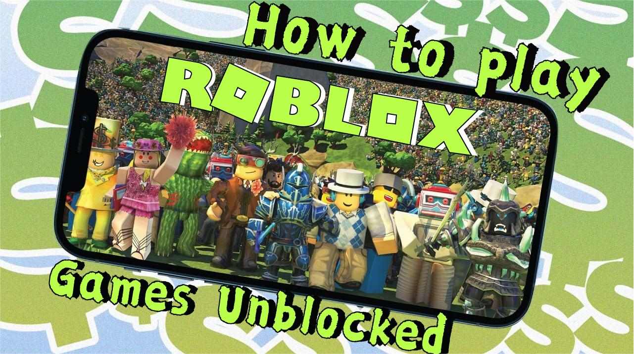 How To Play Roblox Games Unblocked At School 2024 AyApPa