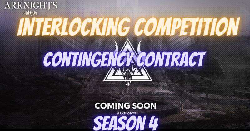 Arknights Interlocking Competition & Contingency Contract Season 4 Coming Soon at July