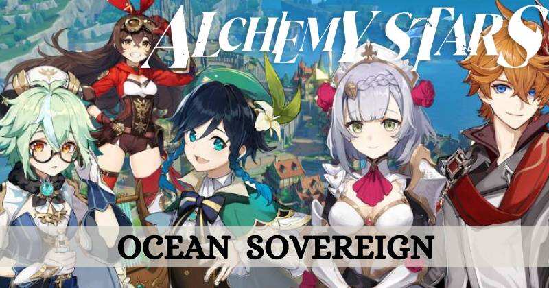 Alchemy Stars Ocean Sovereign with New Heroes