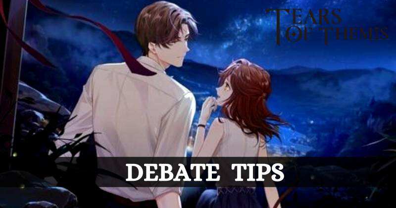 Tears of Themis Debate Tips