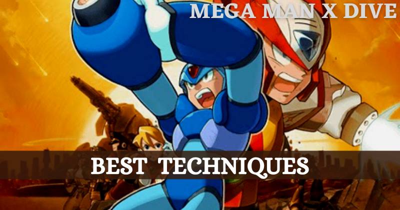 Mega Man X Dive Best Techniques for the Battles