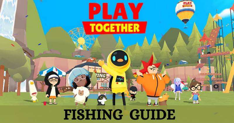 Play Together Fishing Guide