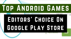 Top Editor's Choice Games On Google Play Store