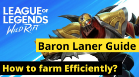 LOL: Wild Rift – How to farm Efficiently as a Baron Laner?