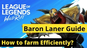 LOL: Wild Rift – How to farm Efficiently as a Baron Laner?