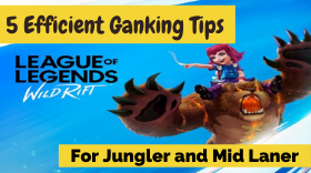 LOL: Wild Rift - 5 Efficient Ganking Tips for Jungler and Mid Laner