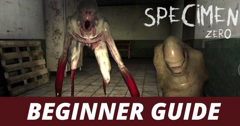 Specimen Zero: Multiplayer Horror Beginner Guide and Overview