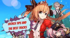 Eroica Tips and the Best Tricks to Make You Better at Your Gameplay