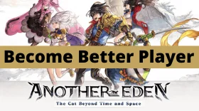 How to become better at Another Eden: The Cat Beyond Time And Space? 