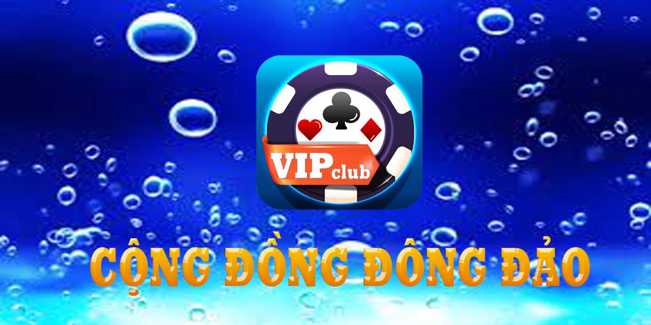 Vip club: Game Bai Doi Thuong