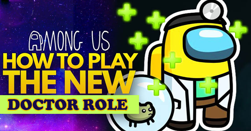 Among Us: How to play the new Doctor Role