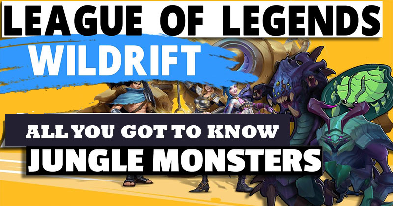 All you got to know about League of Legends Wild Rift Jungle Monsters