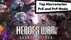 Top Mercenaries for PvE and PvP mode in Heroes War: Counterattack