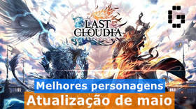 LAST CLOUDIA:Atualização de maio de 2021, Melhores personagens