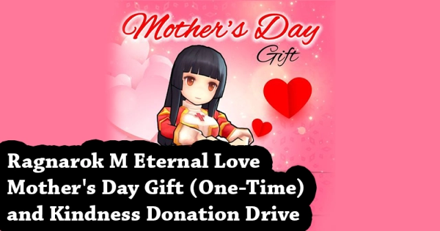 Ragnarok M Eternal Love: Mother's Day Gift (One-Time) and Kindness Donation Drive