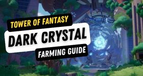 Tower of Fantasy Dark Crystal Farming Guide – The Best Tips