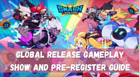 Smash Legends Global Release Gameplay Show and Pre-Register Guide