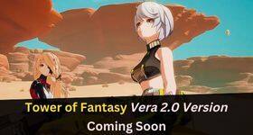 Tower of Fantasy Vera 2.0 Version Coming Soon with Several New Characters and Enemies
