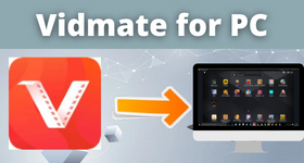 How to Use VidMate on PC with Emulator?