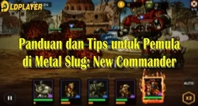 Panduan dan Tips untuk Pemula di Metal Slug: New Commander