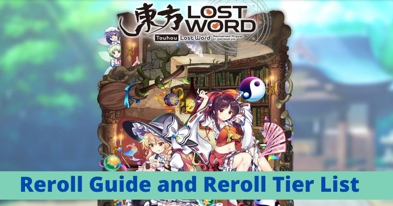 Touhou LostWord Reroll Guide & Reroll Tier List | Who to Pick
