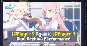 LDPlayer 9 Against LDPlayer 4: Blue Archive Performance