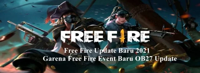Free Fire Update Baru 2021 Garena Free Fire Event Baru OB27 Update