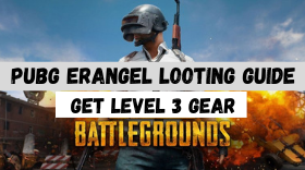 PUBG Erangel Looting Guide - How To Always Get Level 3 Gear