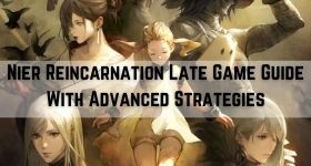 Nier Reincarnation Late Game Guide With Advanced Strategies