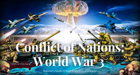 Conflict of Nations: World War 3 Beginner's Guide to Know Everything as a Starter