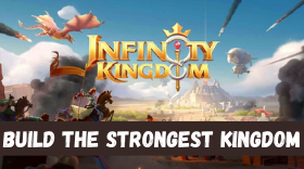 How to Build the Strongest Kingdom in the Infinity Kingdom
