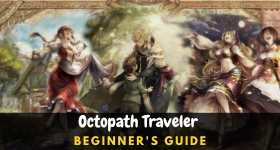 Octopath Traveler Beginner's Guide - The Complete Guide for a Fresh Starter