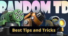 Random TD Best Tips and Tricks for Every New Player