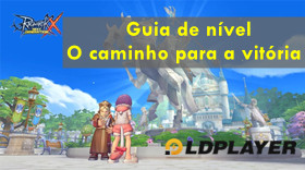 Ragnarok X Next Generation: O caminho para a vitória, guia de nível