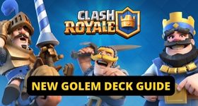 Clash Royale New Golem Deck Guide – Is It Good?