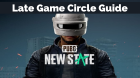 A Complete Guide for getting to the Late Game Circle in PUBG New State