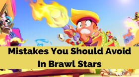 Mistakes You Should Avoid In Brawl Stars As An Experienced Player