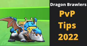 Dragon Brawlers PvP Tips 2022