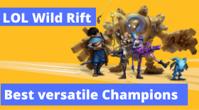 Best versatile Champions in League of Legends Wild Rift?
