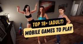 14 Top 18+ Mobile Games to Play 2025