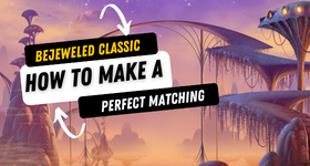 Bejeweled Classic Tips - How to Make a Perfect Matching