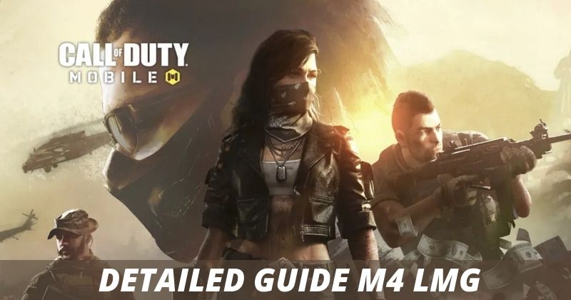 Call of Duty: Mobile A Detailed Guide to M4 LMG