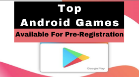 Top Android Games Available For Pre-Registration