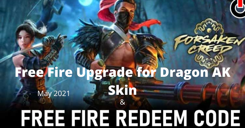 Free Fire Upgrade for Dragon AK Skin! Redeem Codes March2021