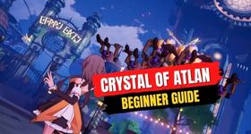 Crystal of Atlan Beginner Guide, Tips and Tricks 2025