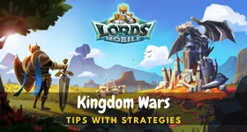 Lords Mobile: Kingdom Wars Tips with Strategies