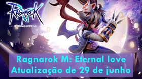 Ragnarok M: Eternal love |Atualização de 29 de junho