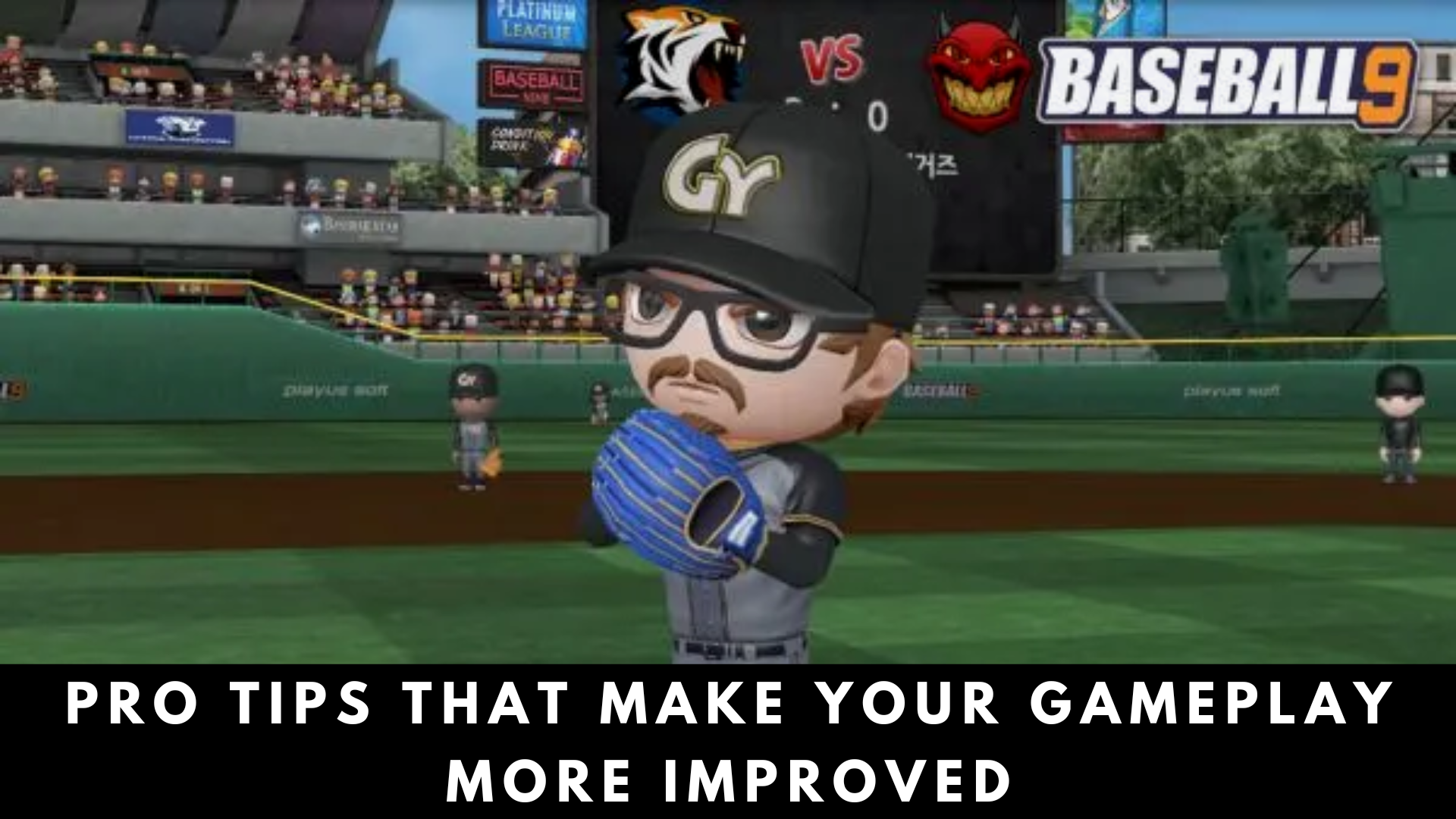 Baseball 9 Tips - Pro Tips that Make Your Gameplay More Improved